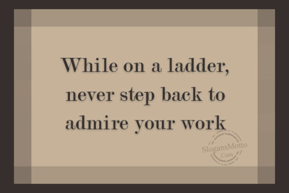 while-on-a-ladder