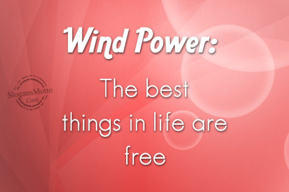 Wind Power: The best things in life are free