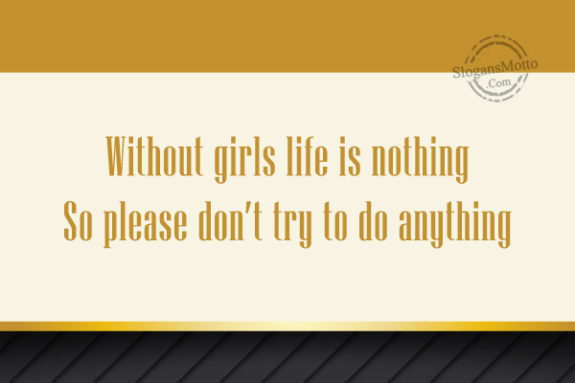 Without Girl Life Is Nothing