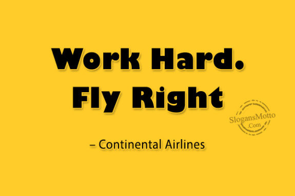 Work Hard. Fly Right – Continental Airlines