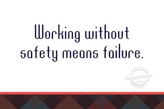 working-without-safety-means-failure