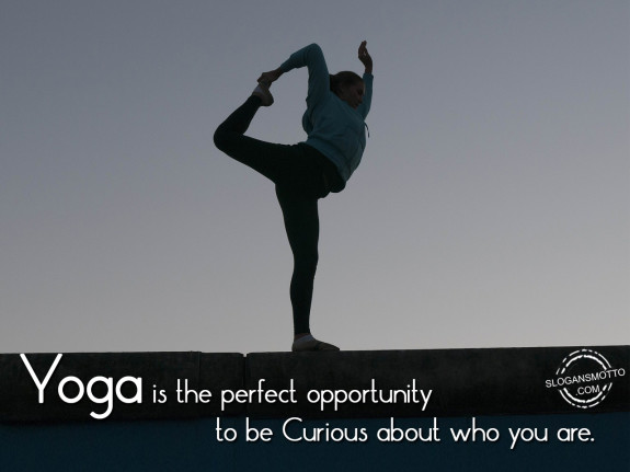 Yoga is the perfect opportunity to be curious about who you are