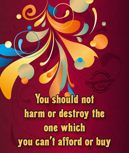 You Should Not Harm Or Destroy