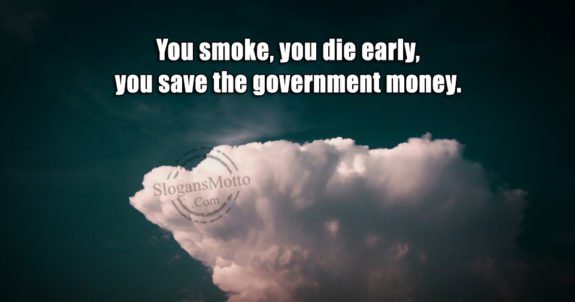 you-smoke-you-die-early