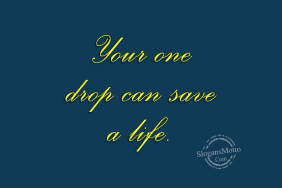 Your one drop can save a life.