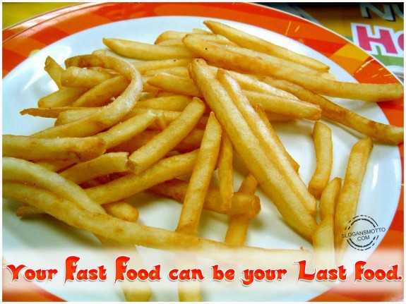 Your fast food can be your last food