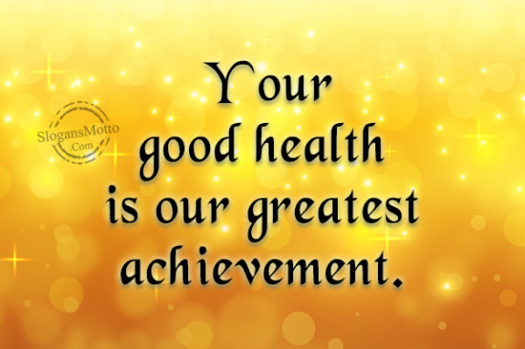 your-good-health-is-our