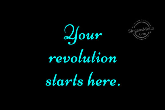 Your revolution starts here.