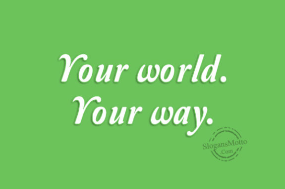 your-world-your-way