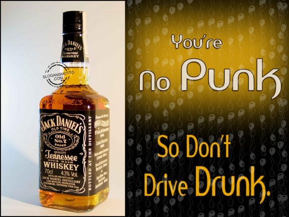 You’re no punk so don’t drive drunk