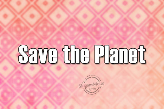 Save the planet