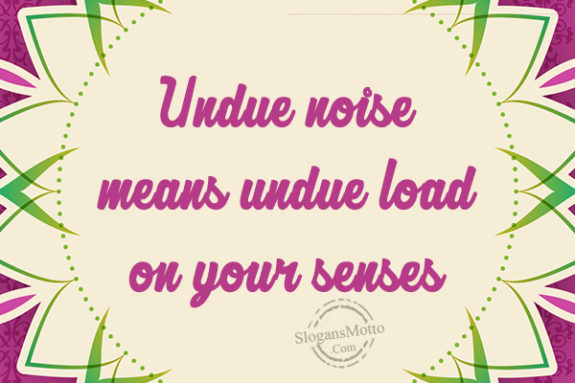 undue-noise-means-undue-load