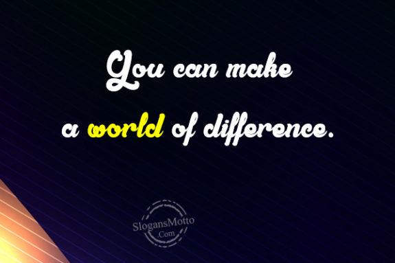 You can make a world of difference.